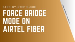 bridge mode on airtel fiber